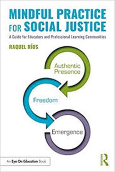 Mindful Practice for Social Justice, a book by Raquel Rios